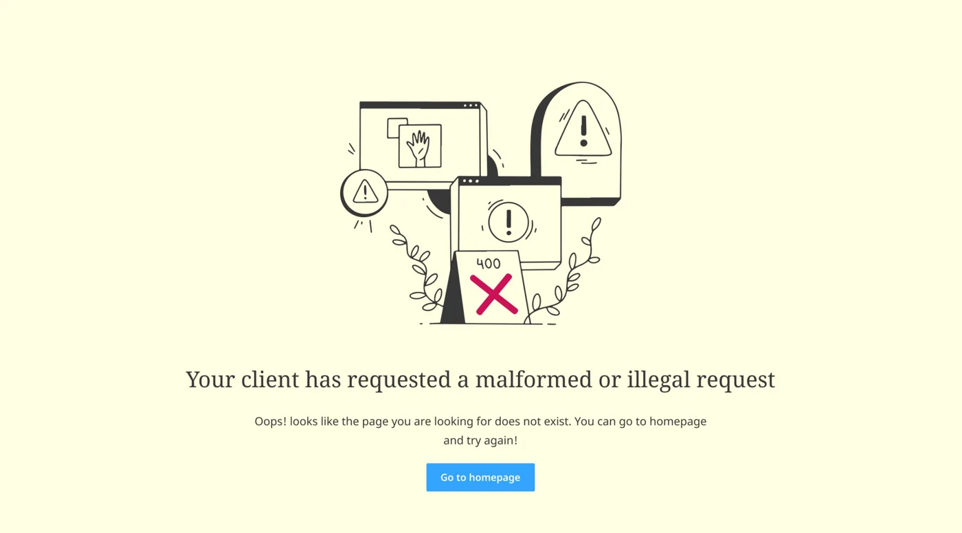 Error page with a 400 illustration and the message Your client has requested a malformed or illegal request